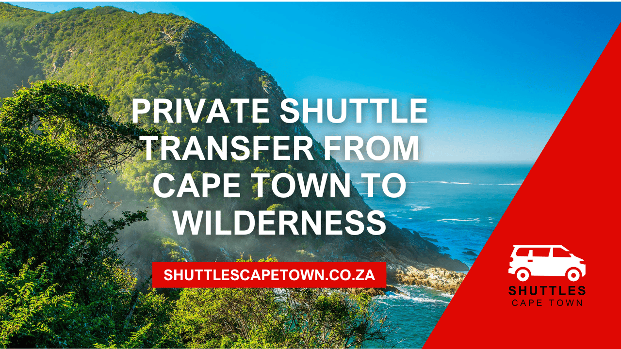Private Shuttle Transfer From Cape Town To Wilderness